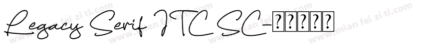 Legacy Serif ITC SC字体转换